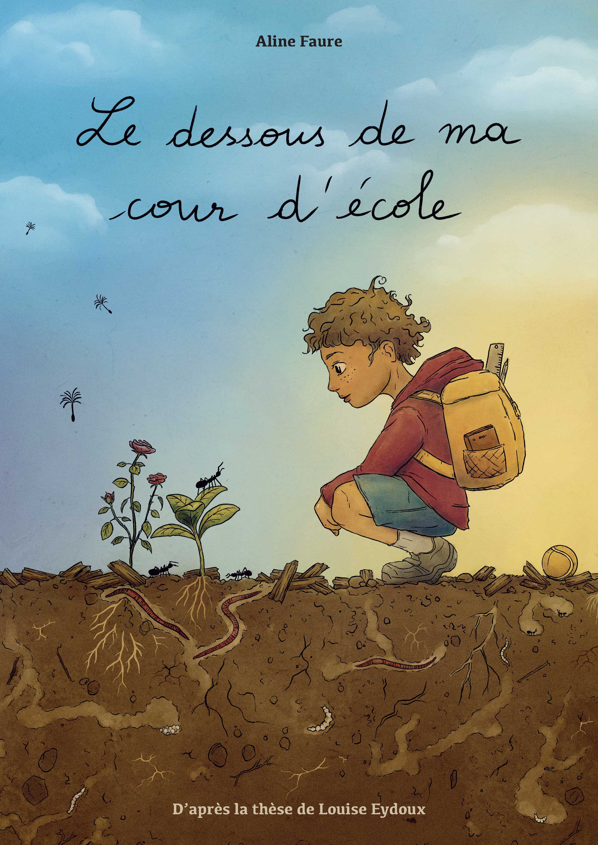 Couverture de la BD Le dessous de ma cour d'école, par Aline Faure, d'après la thèse de Louise Eydoux.